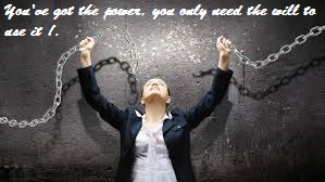 Power is a product of the will . . .